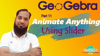 How to animate anything using slider in Geogebra || Animating objects in geogebra