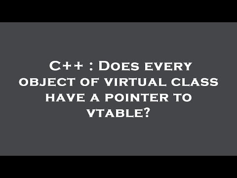 C++ : Does every object of virtual class have a pointer to vtable?