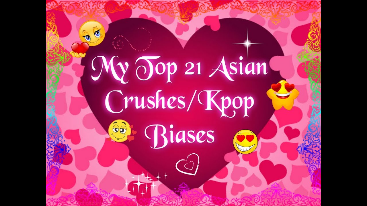 My Top 21 Asian Crushes/Kpop Biases! (Not in order, except for last 3)