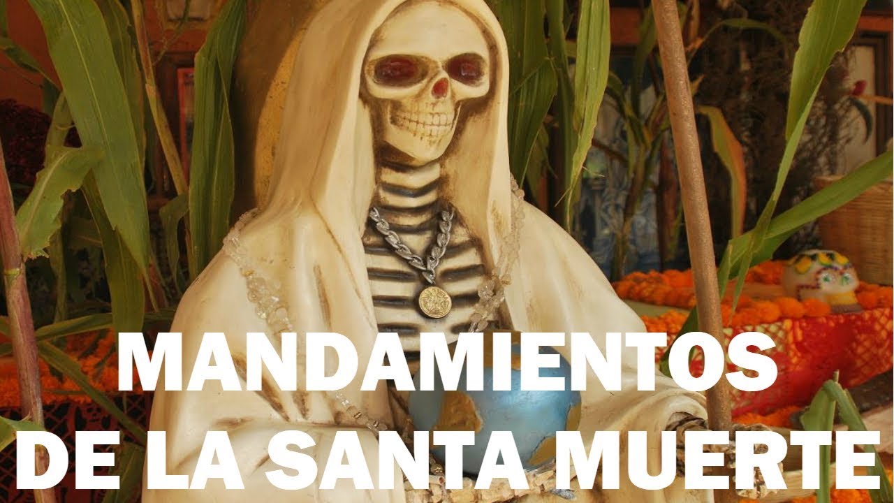 Los mandamientos de la Santa muerte. - YouTube