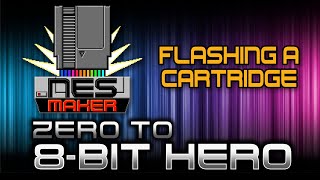 Famous NESmaker - Getting Started, 19: Flashing a Cartridge Net Worth