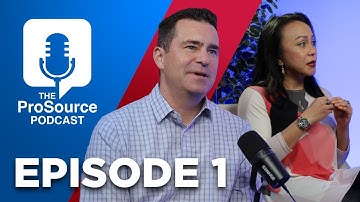 #TheProSourcePodcast Episode 1: Expert Advice for Executing a Home Remodeling Project