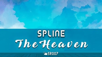 SPLINE - The Heaven