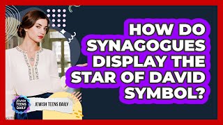 How Do Synagogues Display The Star Of David Symbol? Profile