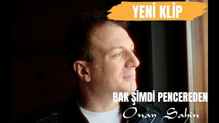 Onay ŞAHİN - Bak Şimdi Pencereden Resimi