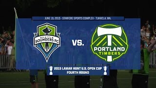 2015 Lamar Hunt U.S. Open Cup - Round 4: Seattle Sounders FC vs. Portland Timbers