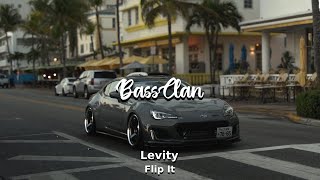 Levity - Flip It (BassBoosted)