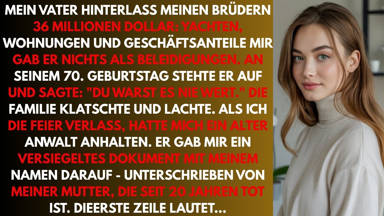 Papa hinterließ meinen Brüdern 36 Millionen Dollar und nannte mich wertlos - dann tauchte Mamas 20
