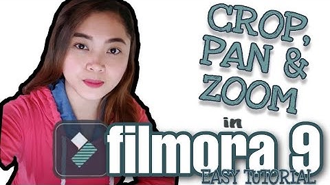 HOW TO CROP, PAN & ZOOM in FILMORA 9 | ZOOM IN VIDEOS| Tagalog version