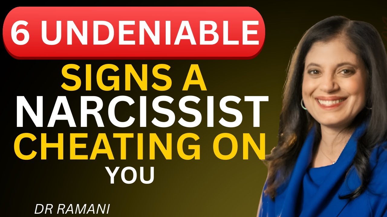 6 Undeniable Signs A Narcissist Is Cheating on You || Dr Ramani