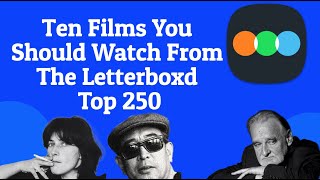 Ten Films You Should Watch From The Letterboxd Top 250