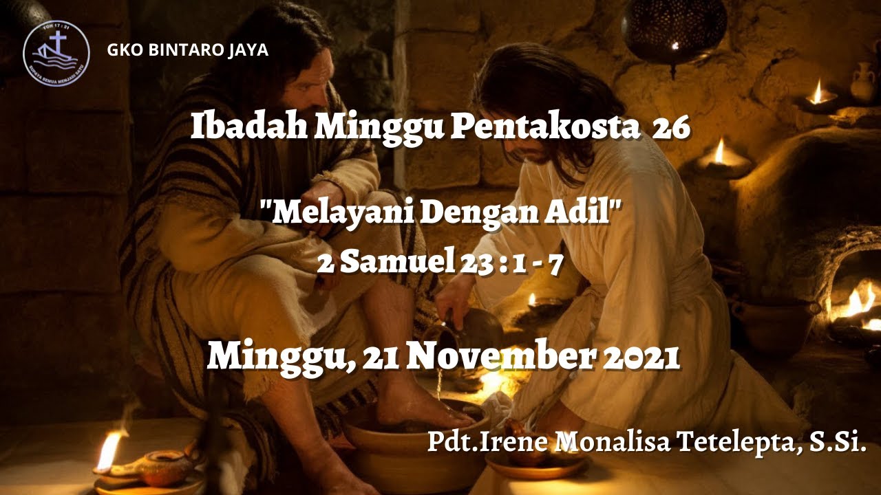 Ibadah Minggu 21 November 2021 : Melayani Dengan Adil ( 2 Samuel 23:1-7) -  Youtube