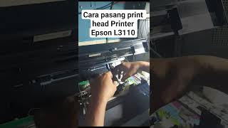 Tutorial Pasang Print Head Epson L3110, L3150, L1110 🖨️