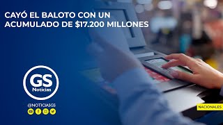 Cayó el Baloto con un acumulado de $17.200 millones