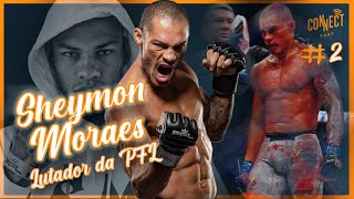 Ex-lutador do UFC Sheymon Moraes fala da vitória contra Marlon Moraes na PFL - Connect Cast MMA