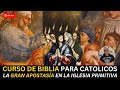 CURSO DE BIBLIA PARA CATÓLICOS: La Gran Apostasía en la Iglesia Catolica