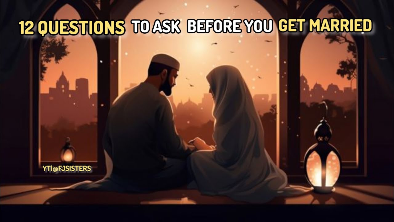 12 QUESTIONS TO ASK BEFORE YOU GET MARRIED