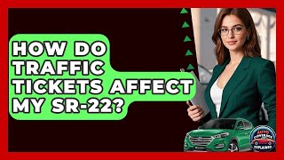 How Do Traffic Tickets Affect My SR-22? - Auto Coverage Explained