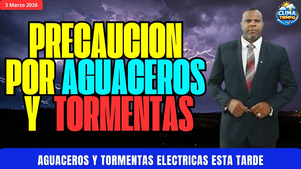 3 MARZO. PRECAUCIÓN ANTE FUERTES AGUACEROS Y TORMENTAS ELÉCTRICAS ESTE MARTES