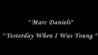 Marc Daniels - Yesterday When I Was Young
