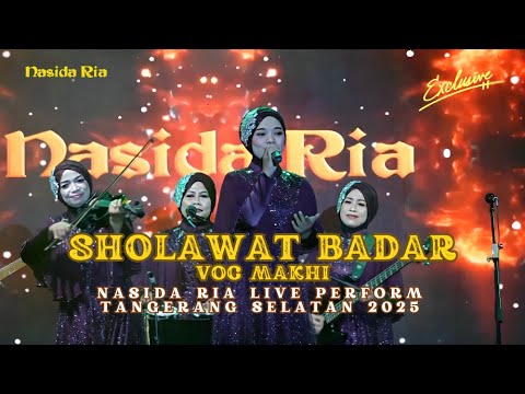 SHOLAWAT BADAR - NASIDA RIA VOC MAKHI LIVE TANGERANG SELATAN 2025 I THE LEGEND OF QASIDAH