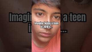 Imagine being a teen in 2010’s | #shorts #memes
