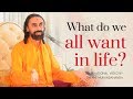 What Do We All Want In Life? Brilliant Answer by Swami Mukundananda | Inspirational Videos