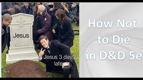 How Not to Die in D&D 5e