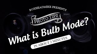 What is bulb mode?