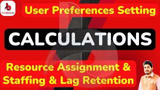 Resource Assignment and staffing settings in primavera p6 | Retain Lag p6 | Calculations Settings P6