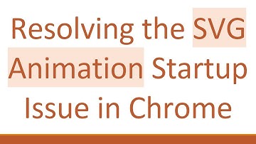 Resolving the SVG Animation Startup Issue in Chrome