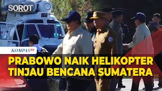 Terbaru! Detik-Detik Presiden Prabowo Naik Helikopter Tinjau Bencana Banjir Sumatera dari Tapanuli