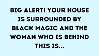 God Message Today | Big alert! Your house is surrounded by black... | God Message | God Says