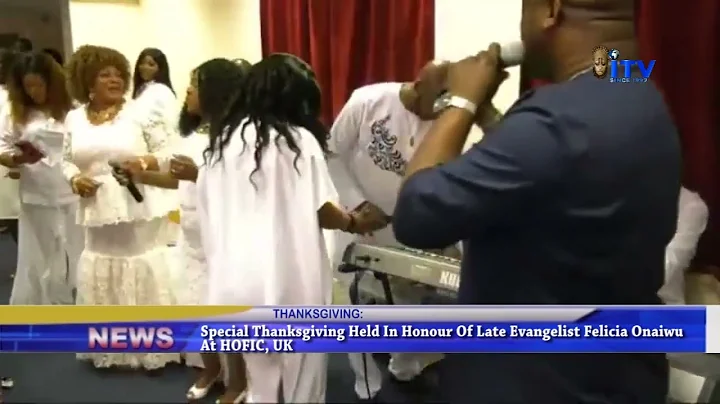 Special Thanksgiving held in honour of Late Evangelist Felicia Onaiwu at HOFIC, UK