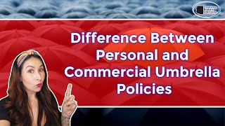 Personal Umbrella Vs. Commercial Umbrella Insurance-What Are the Differences?🤔