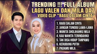 🔴TRENDING LAGU TERBARU !!! FULL ALBUM LAGU VALEN DAN MILA DA7 VIDEO CLIP 