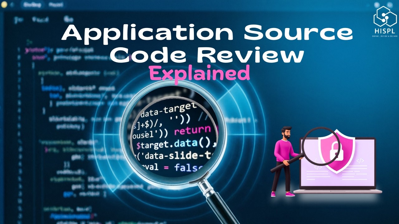 Application Source Code Review Explained Why It Matters for Security ...