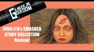 Junji Ito's Smashed Review