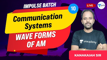 Wave Forms of AM | L:10 | Communication Systems | Impulse Batch | GATE/ESE 2022 Exams