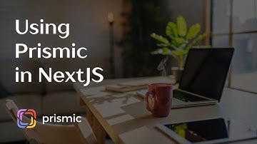 Using Prismic with NextJS