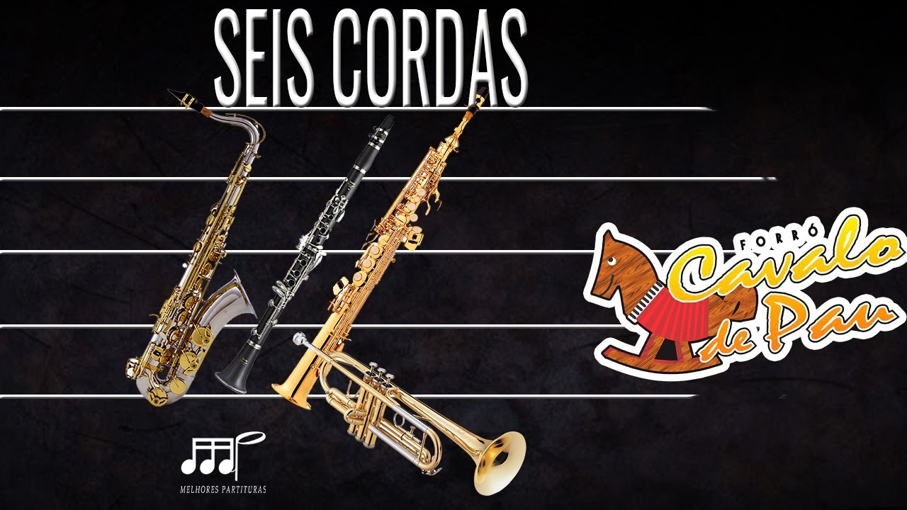Partitura - Seis Cordas (Cavalo de Pau) Sax Tenor, Soprano, Clarinete, Trompete (Bb)