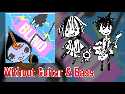 [ギタドラ] BLIND - Without Guitar & Bass