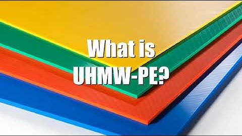 What Is UHMW-PE?