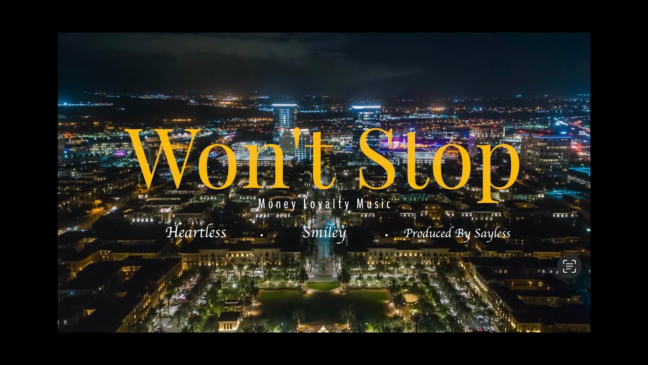 Won't Stop -  Heartless Feat Smiley Produced by Sayless