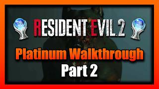 Resident Evil 2 Remake Platinum Walkthrough - Part 2 100% Completion Guide