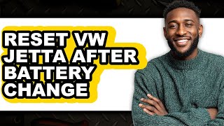 How To Reset VW Jetta After Battery Change (Full Guide)