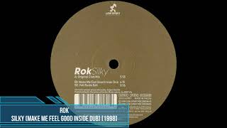 Rok - Silky (Make Me Feel Good Inside Dub) [1998]