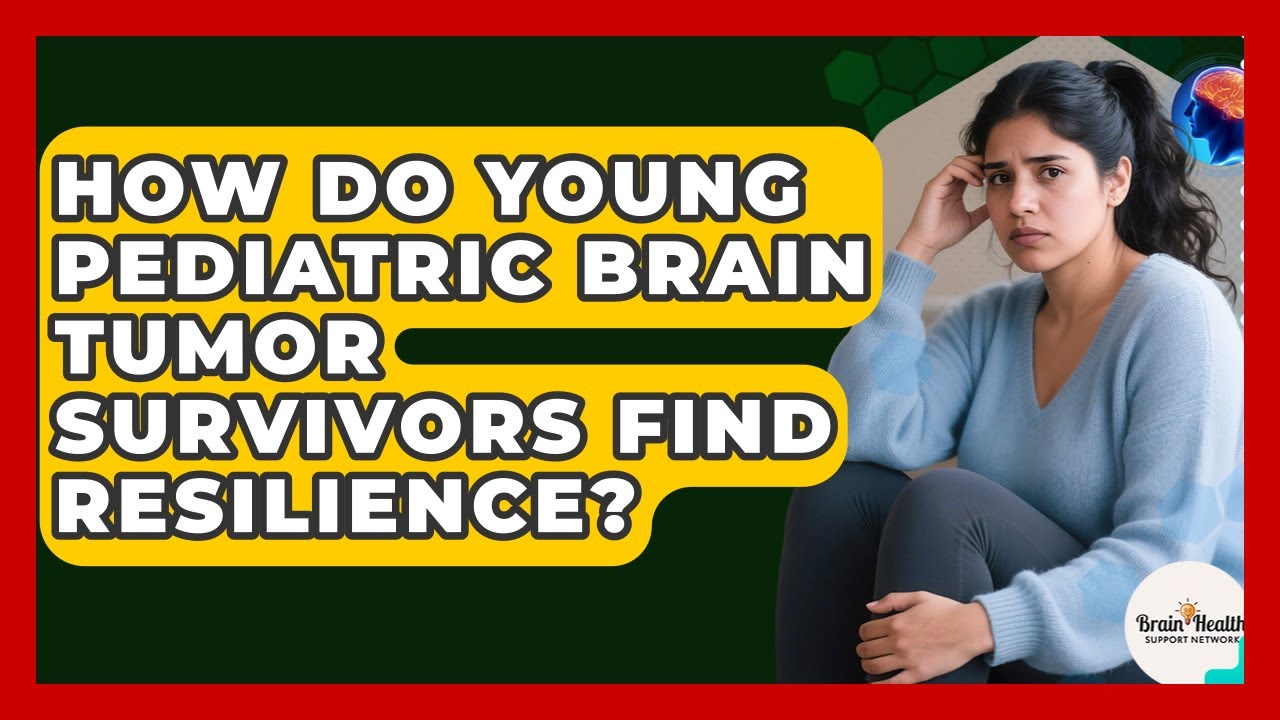 How Do Young Pediatric Brain Tumor Survivors Find Resilience? - Brain ...