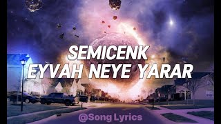 Semicenk - Eyvah Neye Yarar (Lyrics,Sözler) Resimi