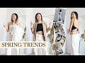 SPRING TRENDS: What To Buy & How To Style
